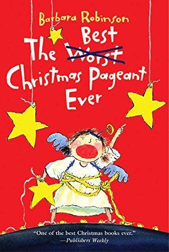 The Best Christmas Pageant Ever  by Barbara Robinson